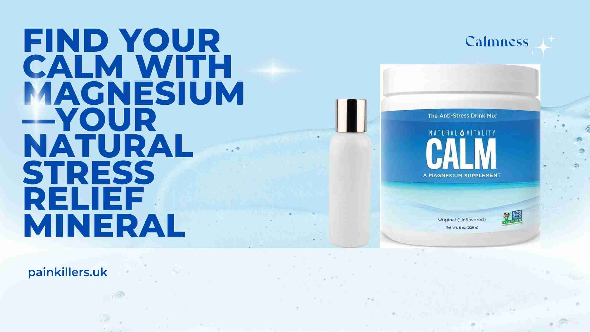 Calm Magnesium: Benefits & How to Make it Work - Analgesia