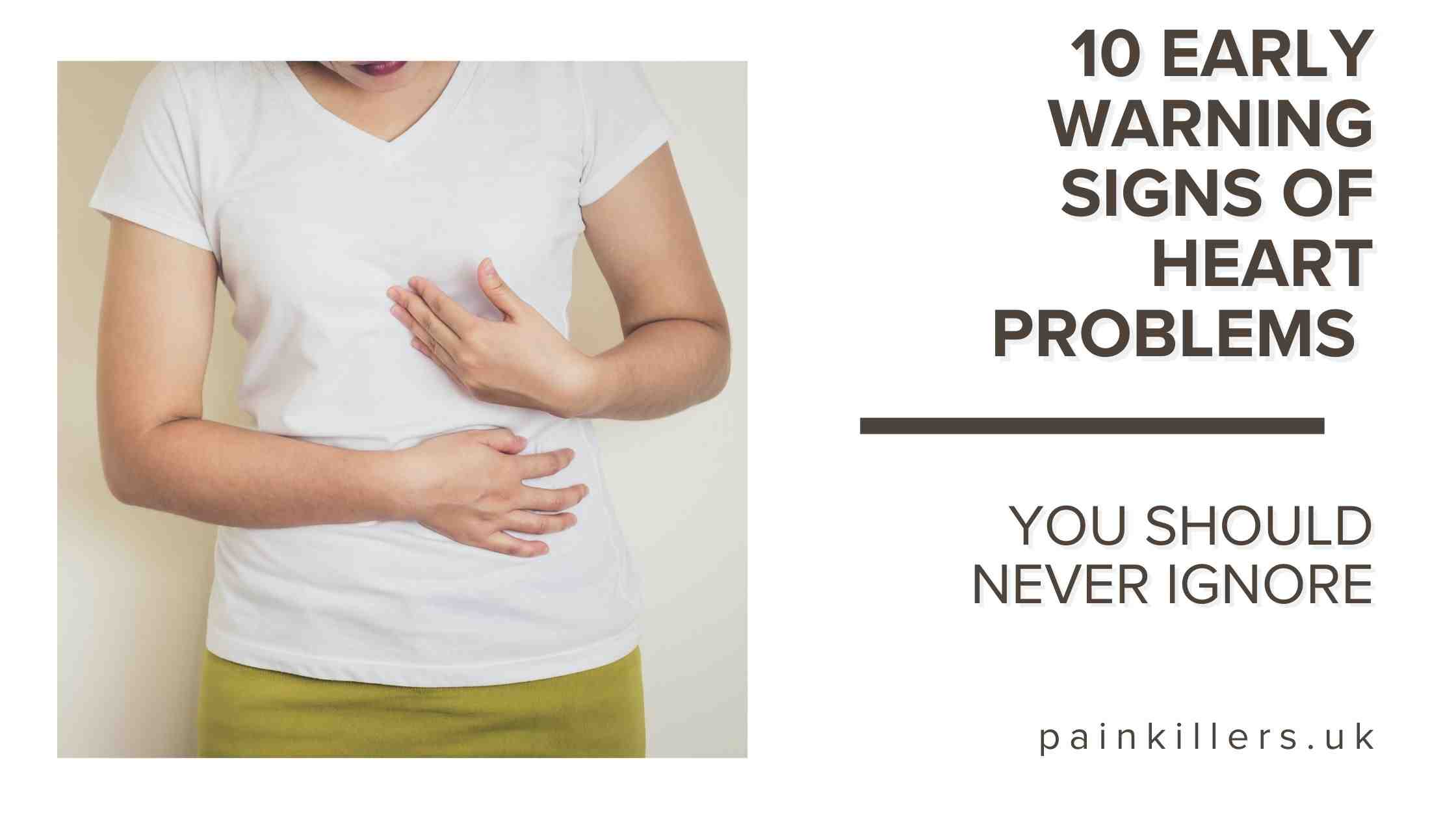 10 Early Warning Signs of Heart Problems You Should Never Ignore